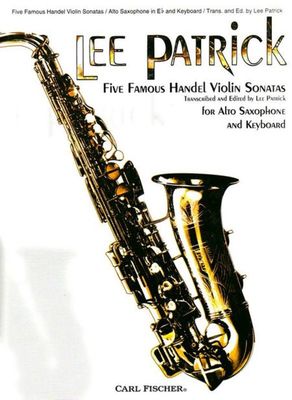 Five Famous Handel Violin Sonatas - for Alto Saxophone and Keyboard